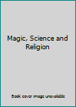 Magic, Science and Religion
