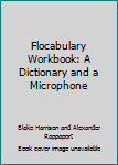 Paperback Flocabulary Workbook: A Dictionary and a Microphone Book