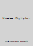 Nineteen Eighty-four