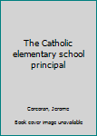 The Catholic elementary school principal