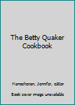 Paperback The Betty Quaker Cookbook Book