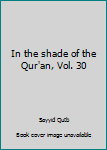 Paperback In the shade of the Qur'an, Vol. 30 Book