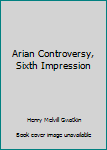 Hardcover Arian Controversy, Sixth Impression Book