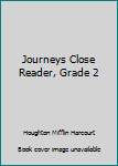 Hardcover Journeys Close Reader, Grade 2 Book