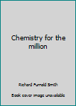 Hardcover Chemistry for the million Book