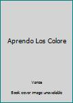 Hardcover Aprendo Los Colore Book