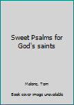 Unknown Binding Sweet Psalms for God's saints Book