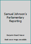 Samuel Johnson's Parliamentary Reporting