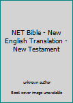 NET Bible - New English Translation - New Testament