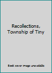 Paperback Recollections, Township of Tiny Book