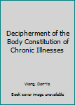 Paperback Decipherment of the Body Constitution of Chronic Illnesses [Chinese] Book