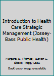 Introduction to Health Care Strategic Management