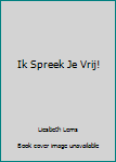 Hardcover Ik Spreek Je Vrij! [Dutch] Book