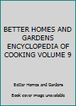 Hardcover BETTER HOMES AND GARDENS ENCYCLOPEDIA OF COOKING VOLUME 9 Book
