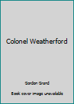 Hardcover Colonel Weatherford Book