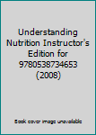 Understanding Nutrition Instructor's Edition for 9780538734653 (2008)