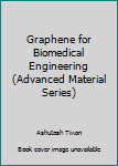 Hardcover Graphene for Biomedical Engineering (Advanced Material Series) Book