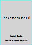Paperback The Castle on the Hill Book