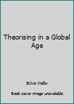 Theorising in a Global Age