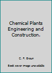 Hardcover Chemical Plants Engineering and Construction. Book