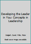 Paperback Developing the Leader in You: Concepts in Leadership Book