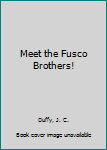 Paperback Meet the Fusco Brothers! Book