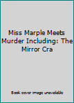 Miss Marple Meets Murder Including: The Mirror Cra