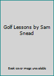 Hardcover Golf Lessons by Sam Snead Book