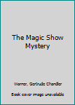 Paperback The Magic Show Mystery Book