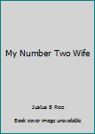 Hardcover My Number Two Wife Book