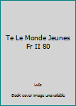 Hardcover Te Le Monde Jeunes Fr II 80 Book