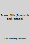 Hardcover Scared Silly (Bunnicula and Friends) Book