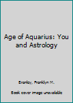 Hardcover Age of Aquarius: You and Astrology Book