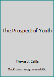 Paperback The Prospect of Youth Book