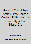 Unknown Binding General Chemistry: Atoms First, Second Custom Edition for the University of San Diego, 2/e Book