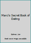 Paperback Marci's Secret Book of Dating Book