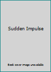 Hardcover Sudden Impulse Book