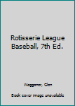 Paperback Rotisserie League Baseball, 7th Ed. Book