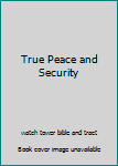 Hardcover True Peace and Security Book