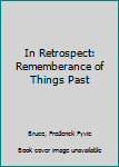 Paperback In Retrospect: Rememberance of Things Past Book