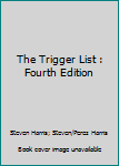 Paperback The Trigger List : Fourth Edition Book