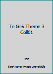 Hardcover Te Gr6 Theme 3 Coll01 Book