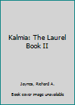 Hardcover Kalmia: The Laurel Book II Book