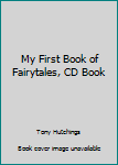 Hardcover My First Book of Fairytales, CD Book