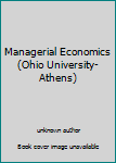 Unknown Binding Managerial Economics (Ohio University-Athens) Book