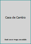 Unknown Binding Casa de Cambio [Spanish] Book