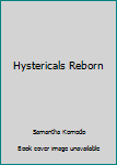 Paperback Hystericals Reborn Book
