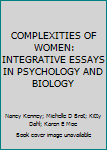 The Complexities of Women: Integrative Essays in Psychology and Biology