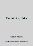 Reclaiming Jake (Heart of the West)