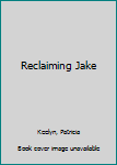 Mass Market Paperback Reclaiming Jake Book